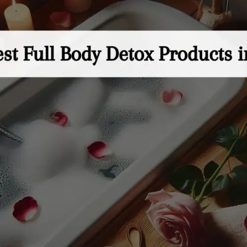 The Best Full Body Detox Products in 2024